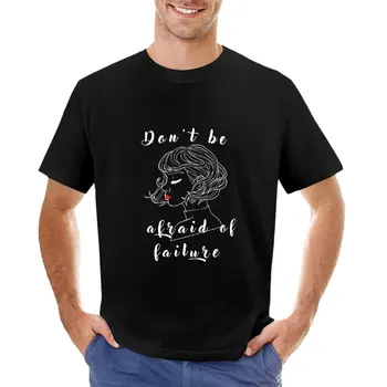 Atychiphobia /não tenha medo do fracasso T-Shirt, de secagem rápida e t-shirt homens t shirts